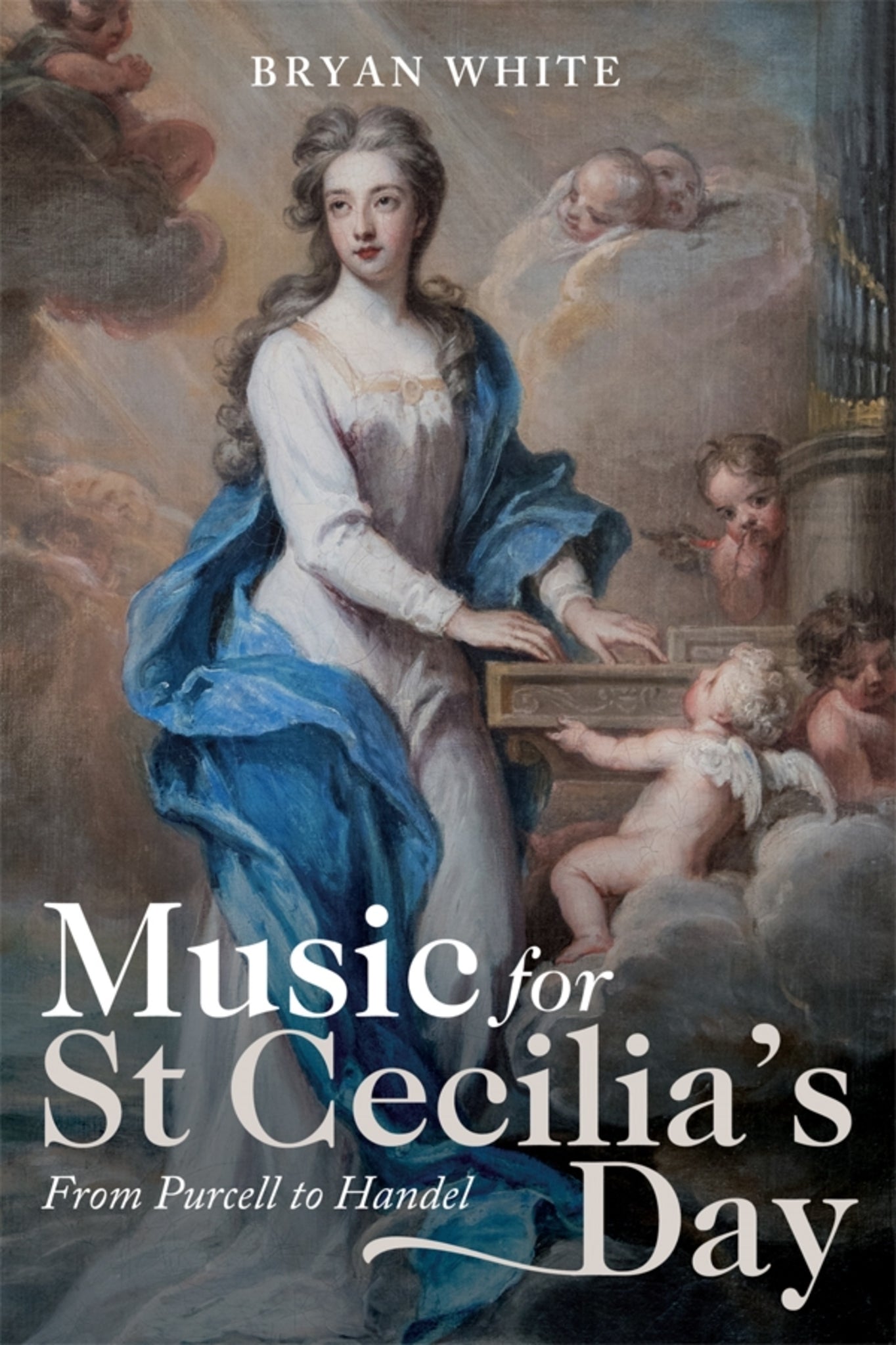 Cover image for Music for St Cecilia's Day: From Purcell to Handel ISBN 9781783273478